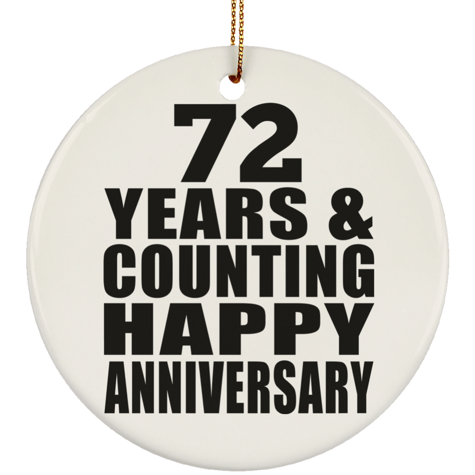 Happy 72nd Anniversary 72 Years & Counting - Circle Ornament