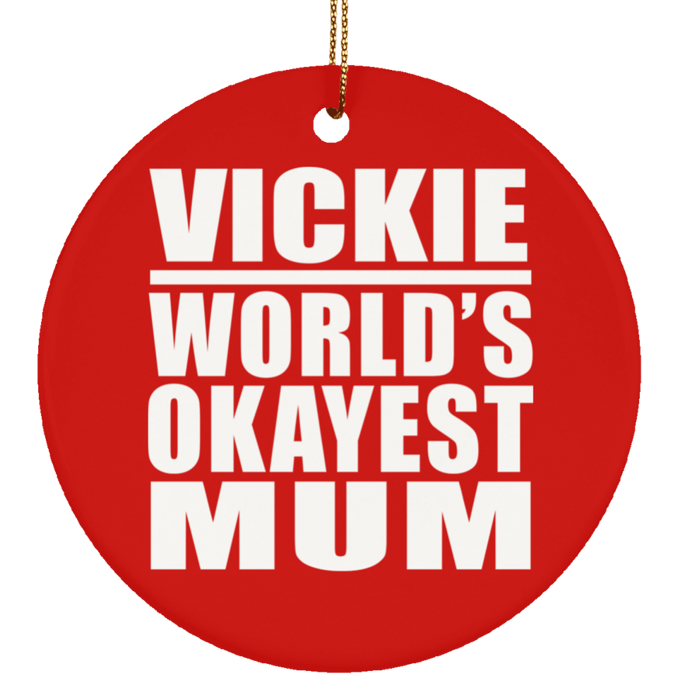 Vickie World's Okayest Mum - Circle Ornament