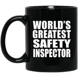 World's Greatest Safety Inspector - 11 Oz Coffee Mug Black