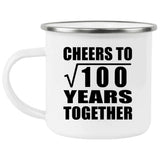 10th Anniversary Cheers To Square Root of 100 Years Together - 12oz Camping Mug