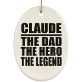 Claude The Dad The Hero The Legend - Oval Ornament