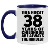 38th Birthday First 38 Years of Childhood Are The Hardest - 11oz Accent Mug Purple