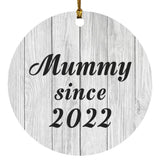 Mummy Since 2022 - Circle Ornament F