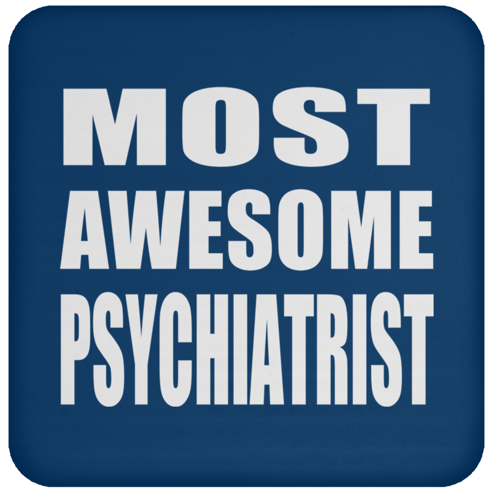 Most Awesome Psychiatrist - Drink Coaster