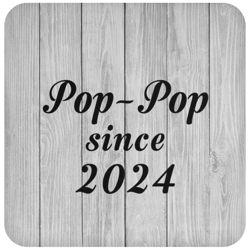 Pop-Pop Since 2024 - Drink Coaster F