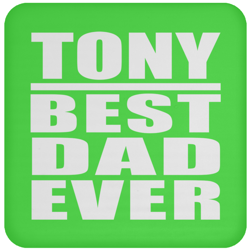Tony Best Dad Ever - Drink Coaster