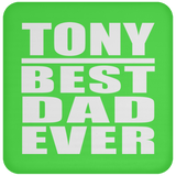 Tony Best Dad Ever - Drink Coaster