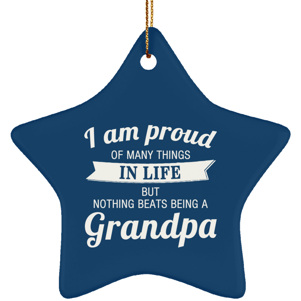 Proud of Many Things In Life, Nothing Beats Being a Grandpa - Star Ornament
