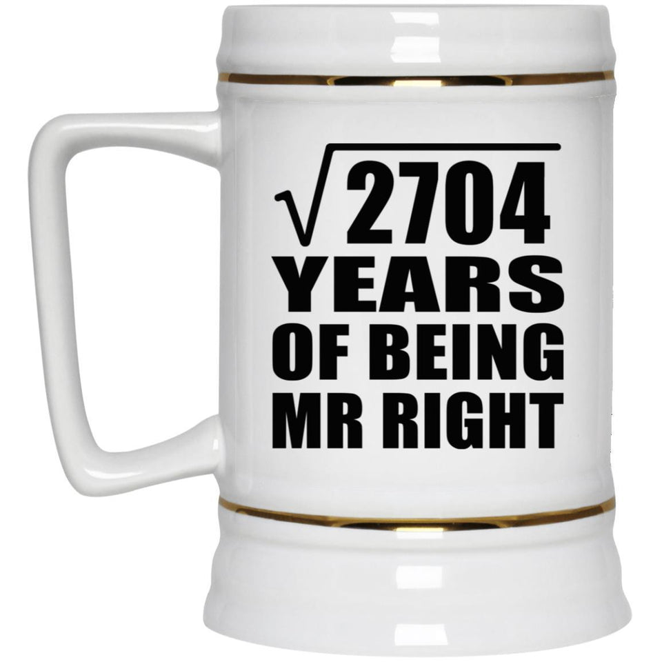 52nd Anniversary Square Root of 2704 Years of Being Mr Right - Beer Stein