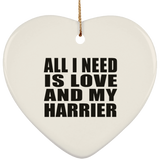 All I Need Is Love And My Harrier - Heart Ornament