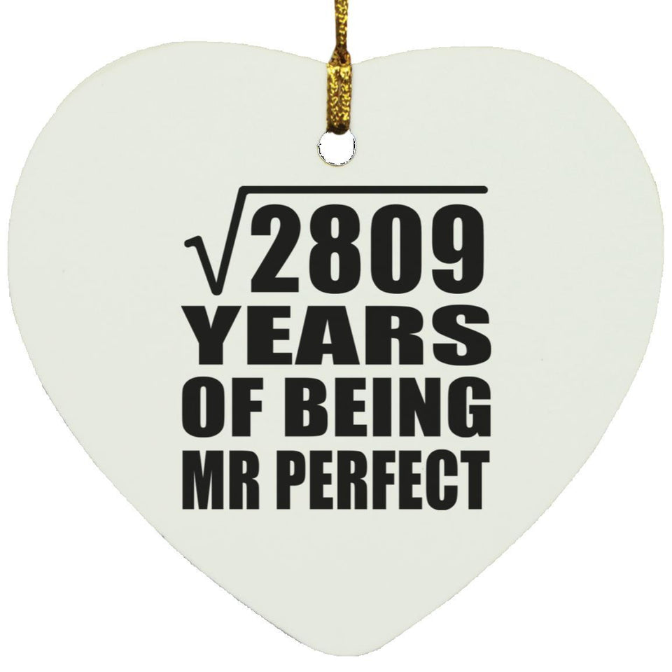 53rd Anniversary Square Root of 2809 Years of Mr Perfect - Heart Ornament