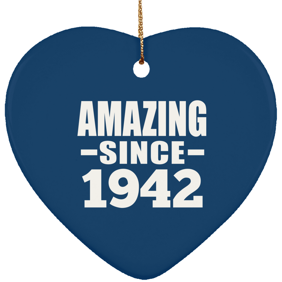 82nd Birthday Amazing Since 1942 - Heart Ornament