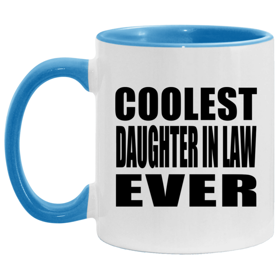 Coolest Daughter In Law Ever - 11oz Accent Mug Blue