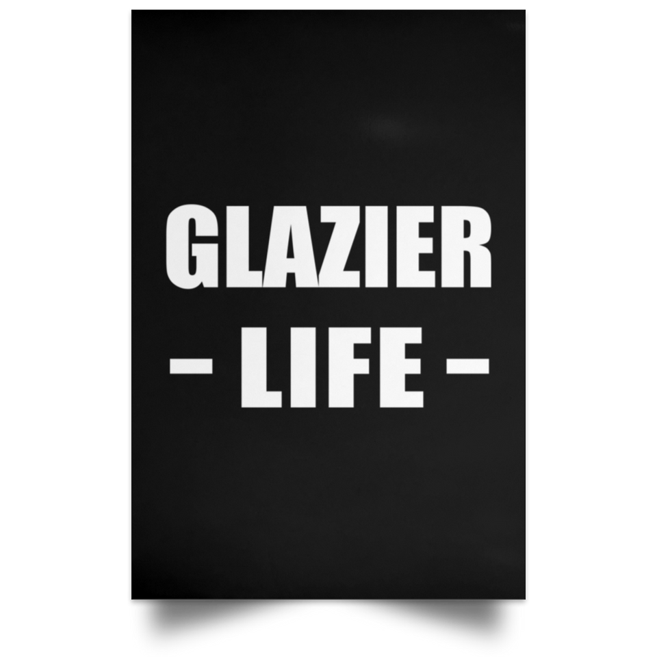 Glazier Life - Poster Portrait