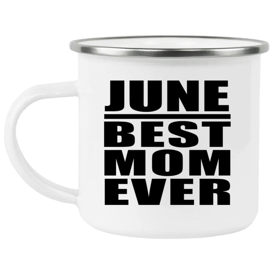 June Best Mom Ever - 12oz Camping Mug