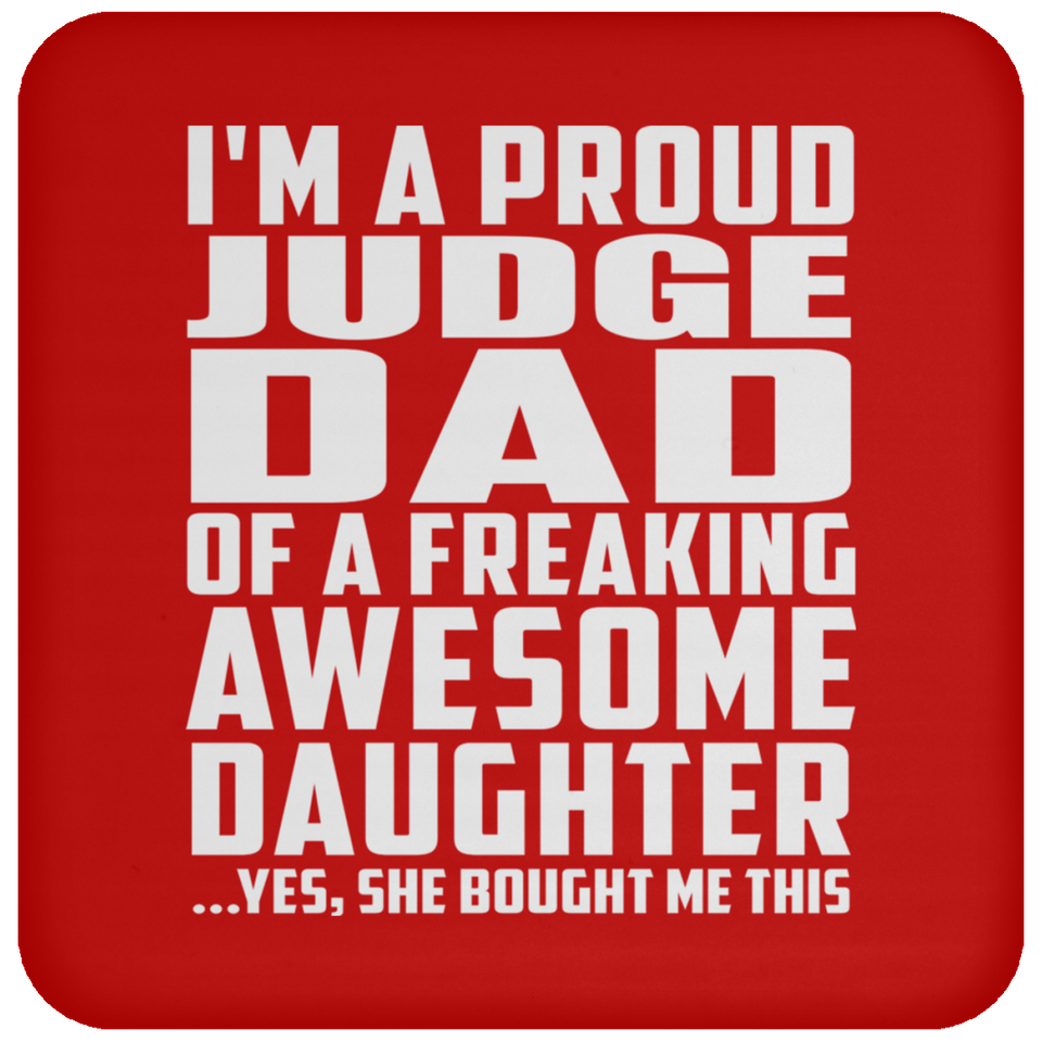 Proud Judge Dad Of Awesome Daughter - Drink Coaster