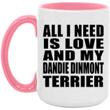 All I Need Is Love And My Dandie Dinmont Terrier - 15oz Accent Mug Pink