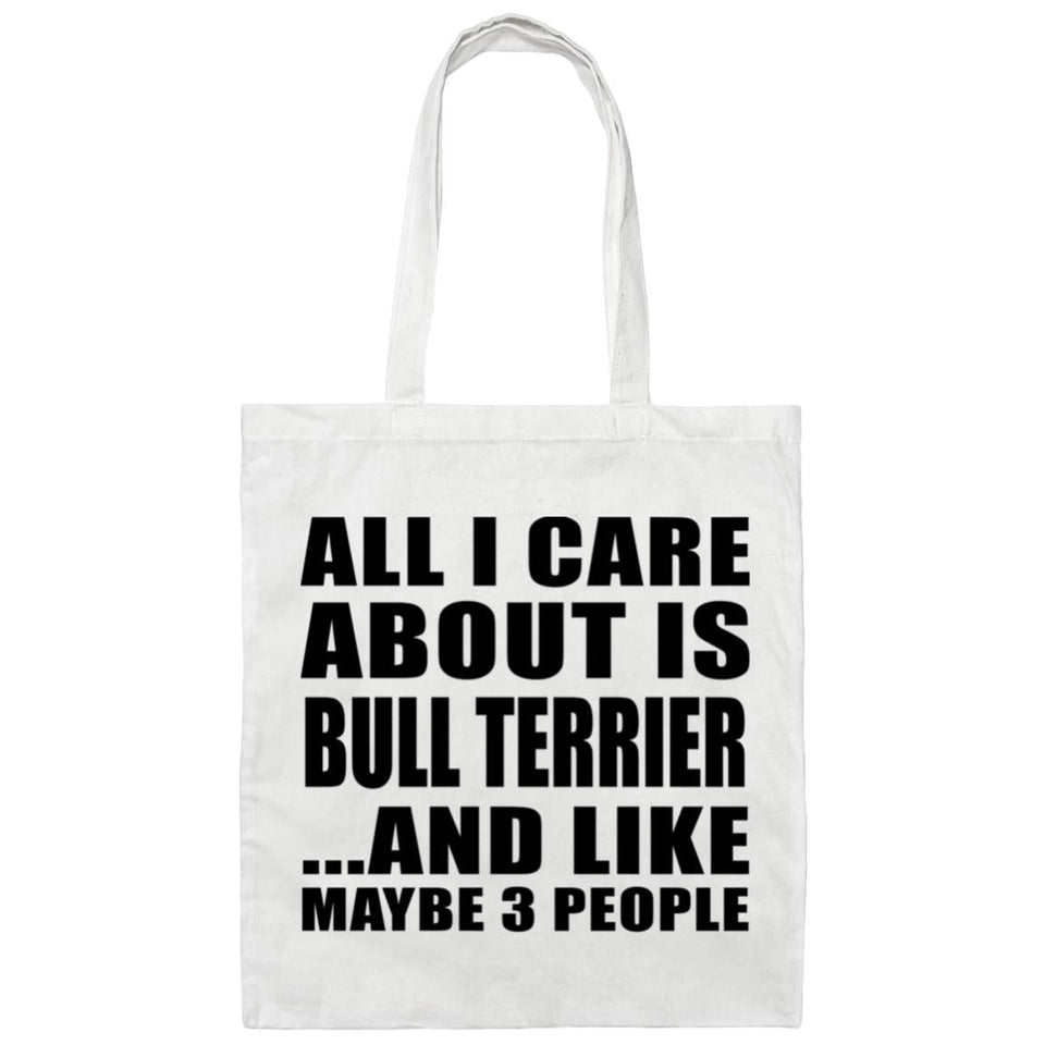 All I Care About Is Bull Terrier - Tote Bag White