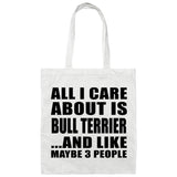 All I Care About Is Bull Terrier - Tote Bag White