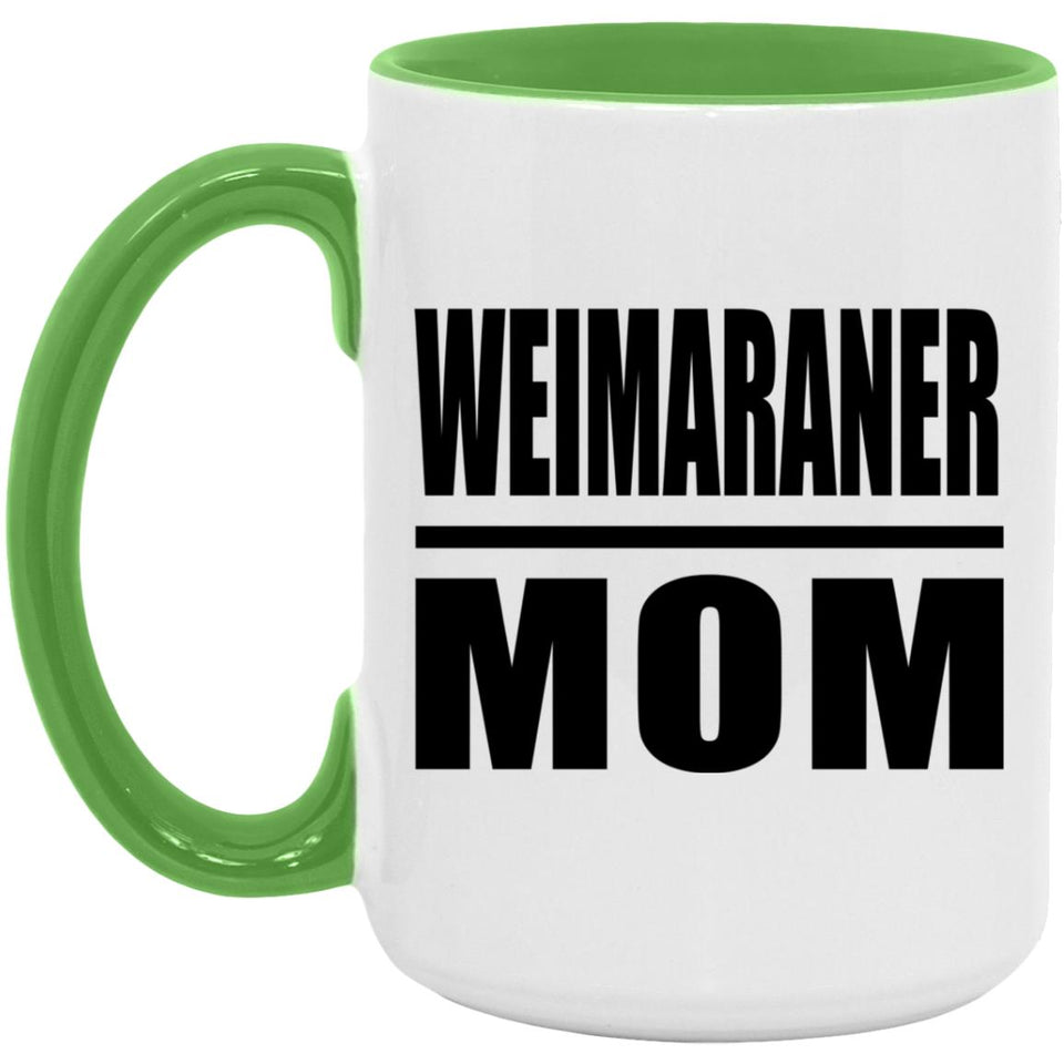 Weimaraner Mom - 15oz Accent Mug Green