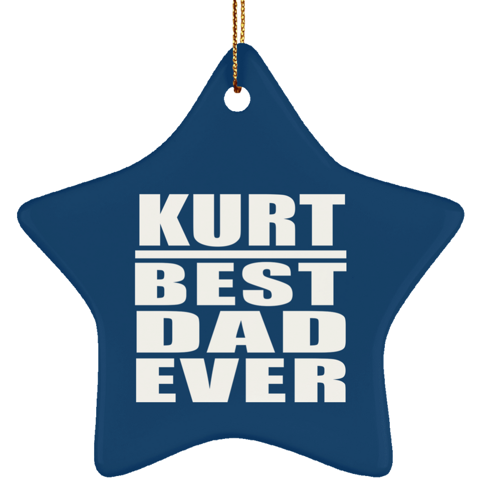 Kurt Best Dad Ever - Star Ornament