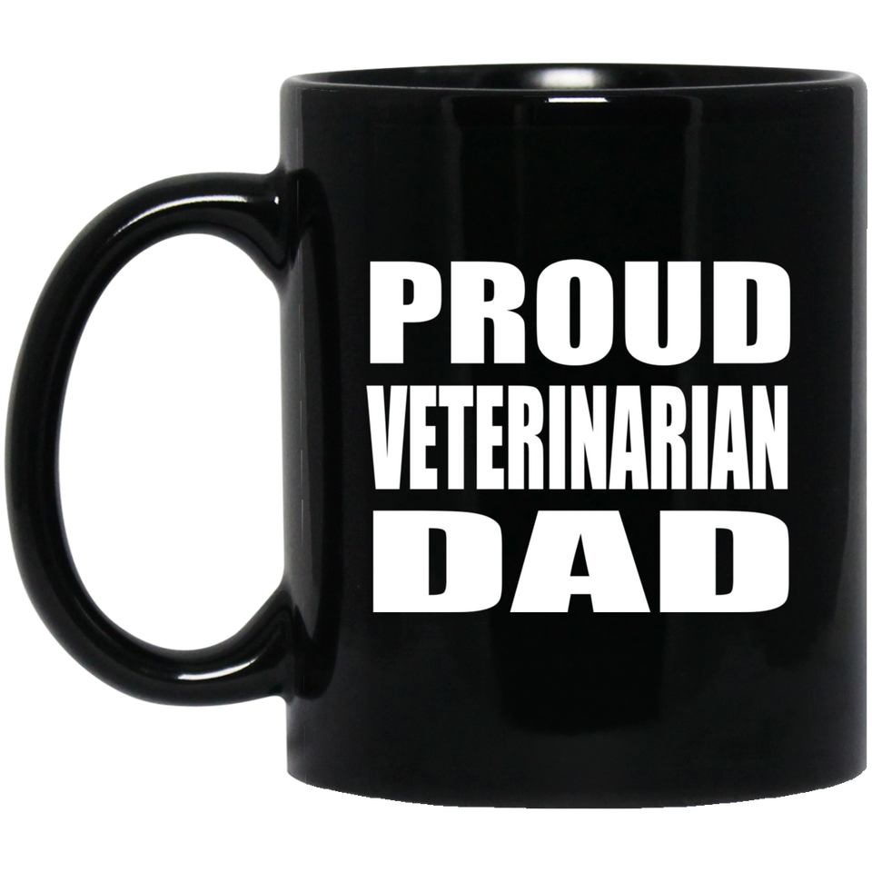 Proud Veterinarian Dad - 11oz Coffee Mug Black
