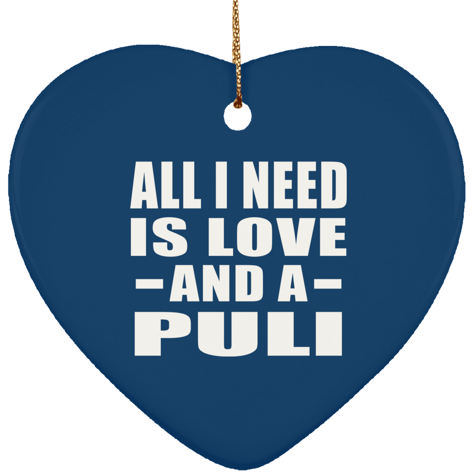All I Need Is Love And A Puli - Heart Ornament