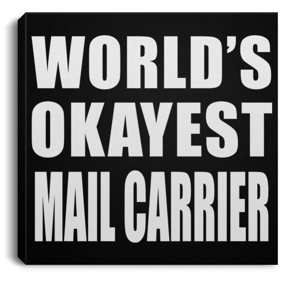 World's Okayest Mail Carrier - Canvas Square