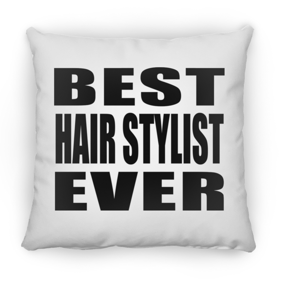 Best Hair Stylist Ever - Throw Pillow