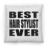 Best Hair Stylist Ever - Throw Pillow
