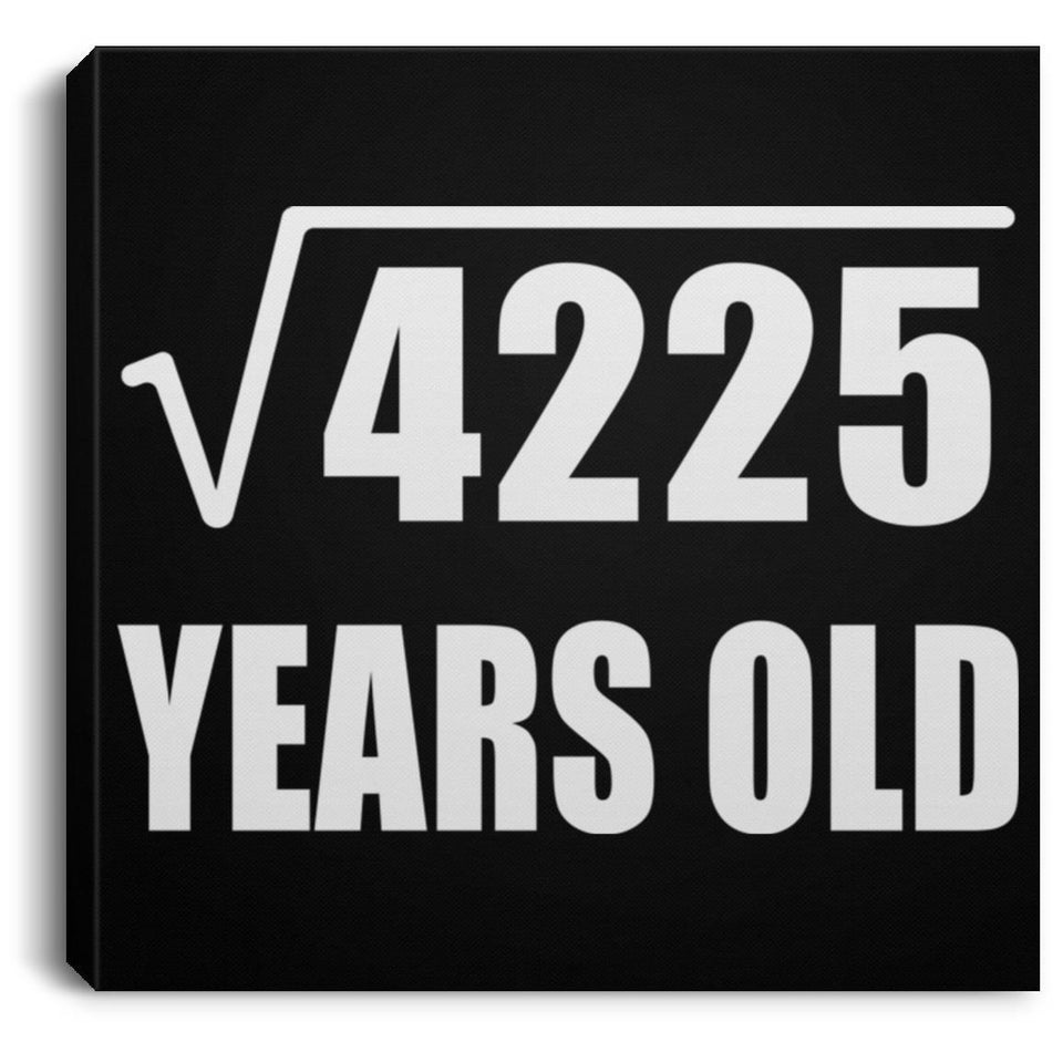 65th Birthday Square Root of 4225 Years Old - Canvas Square