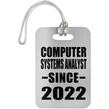 Computer Systems Analyst Since 2022 - Luggage Bag Tag