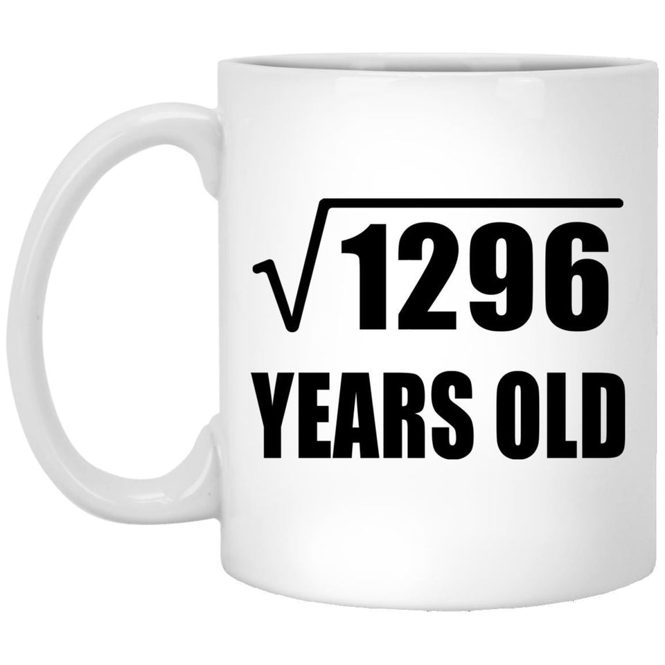 36th Birthday Square Root of 1296 Years Old - 11oz Coffee Mug
