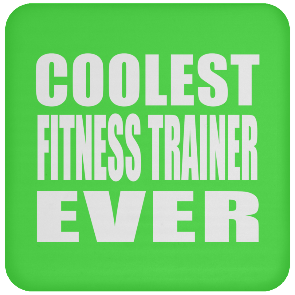 Coolest Fitness Trainer Ever - Drink Coaster