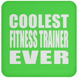 Coolest Fitness Trainer Ever - Drink Coaster