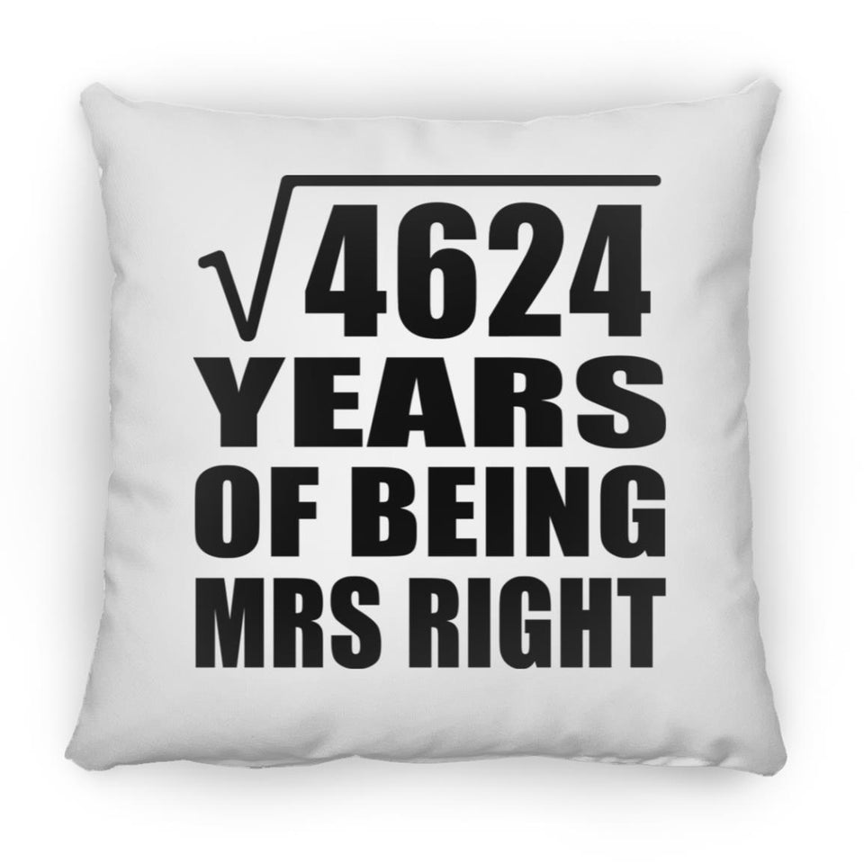 68th Anniversary Square Root of 4624 Years of Being Mrs Right - Throw Pillow