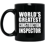 World's Greatest Construction Inspector - 11 Oz Coffee Mug Black