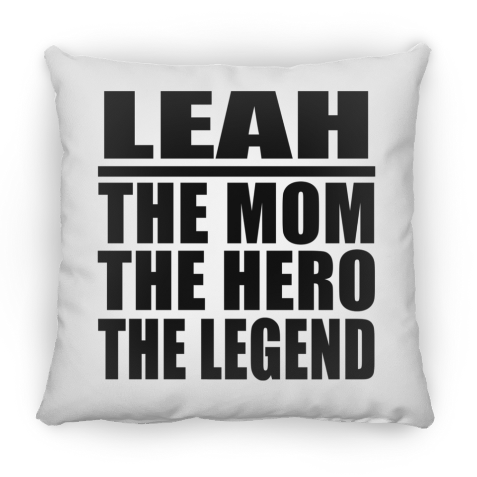 Leah The Mom The Hero The Legend - Throw Pillow