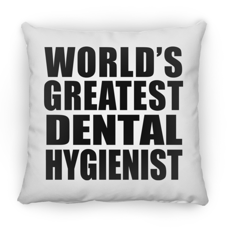 World's Greatest Dental Hygienist - Throw Pillow