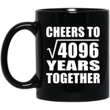 64th Anniversary Cheers To Square Root of 4096 Years Together - 11oz Coffee Mug Black