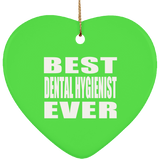 Best Dental Hygienist Ever - Heart Ornament
