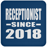 Receptionist Since 2018 - Drink Coaster