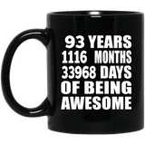 93rd Birthday 93 Years 1116 Months 33968 Days Of Awesome - 11oz Coffee Mug Black