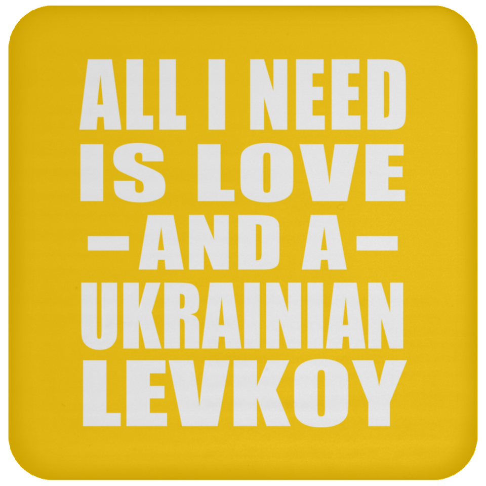 All I Need Is Love And A Ukrainian Levkoy - Drink Coaster