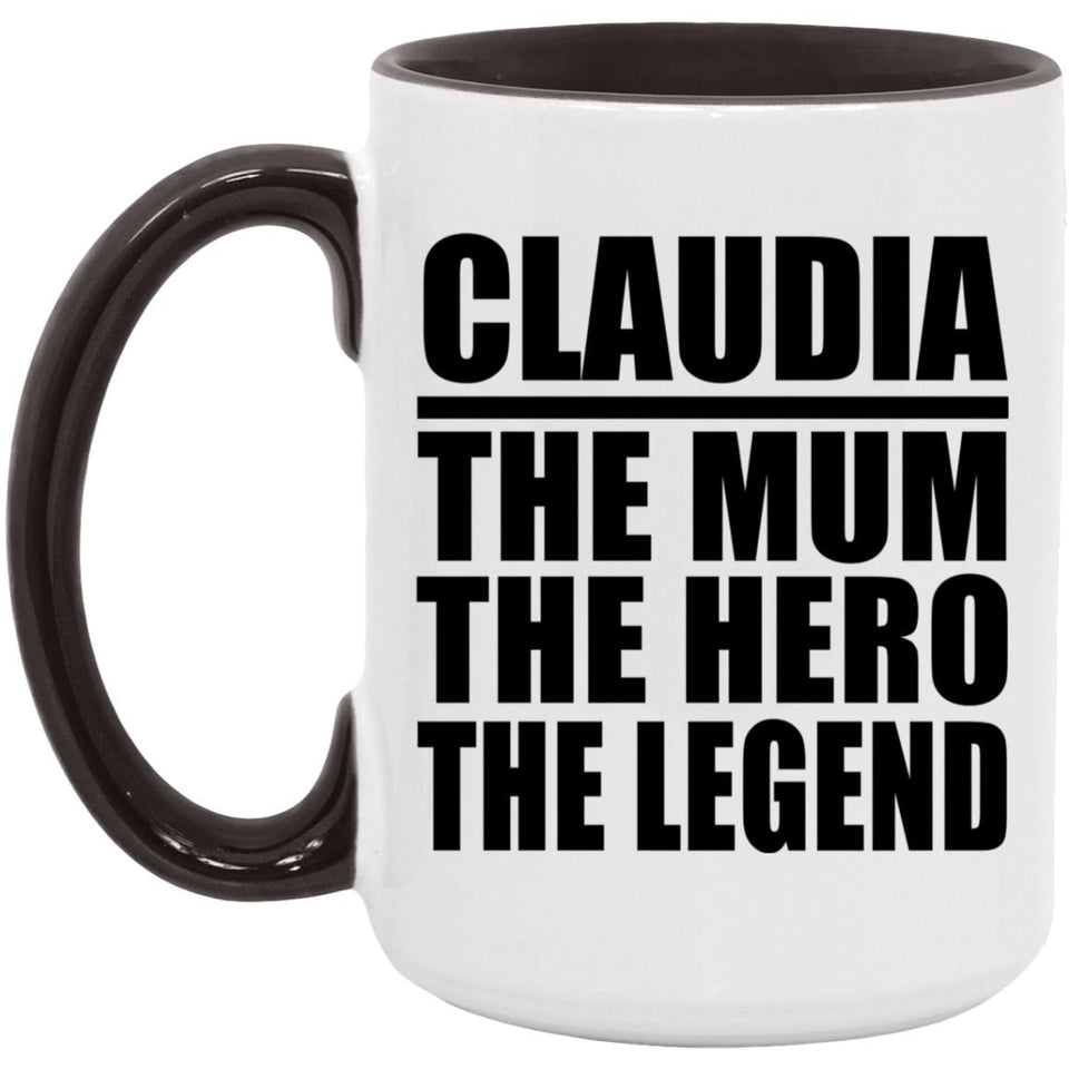 Claudia The Mum The Hero The Legend - 15oz Accent Mug Black