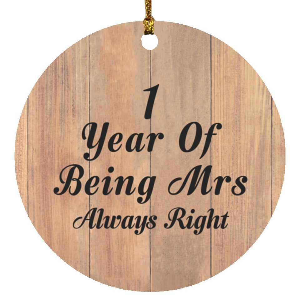 1st Anniversary 1 Year Of Being Mrs Always Right - Circle Ornament C