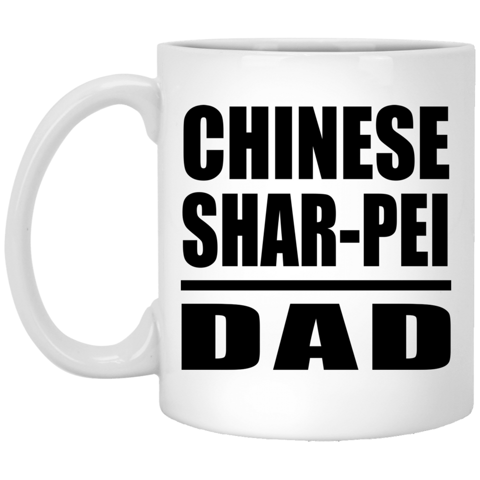 Chinese Shar-Pei Dad - 11oz Coffee Mug