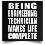 Being Engineering Technician Makes Life Complete - Poster Square