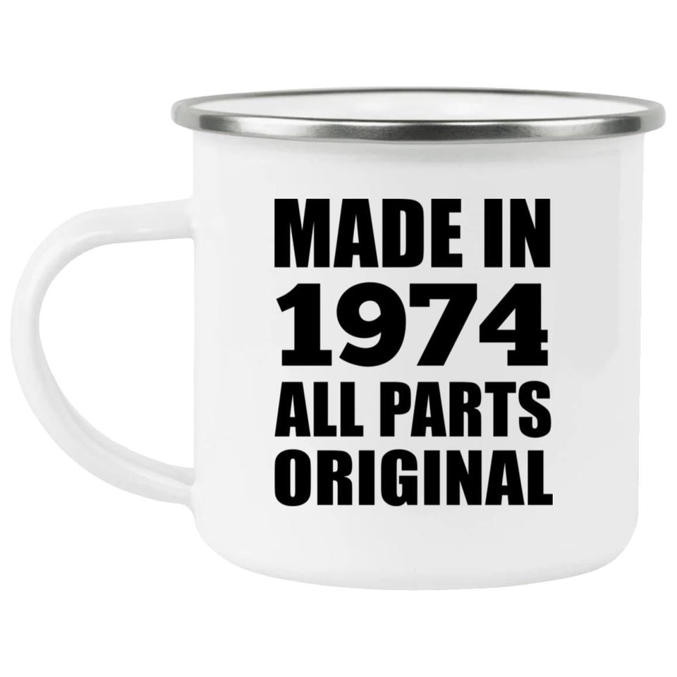 50th Birthday Made in 1974 All Parts Original - 12oz Camping Mug