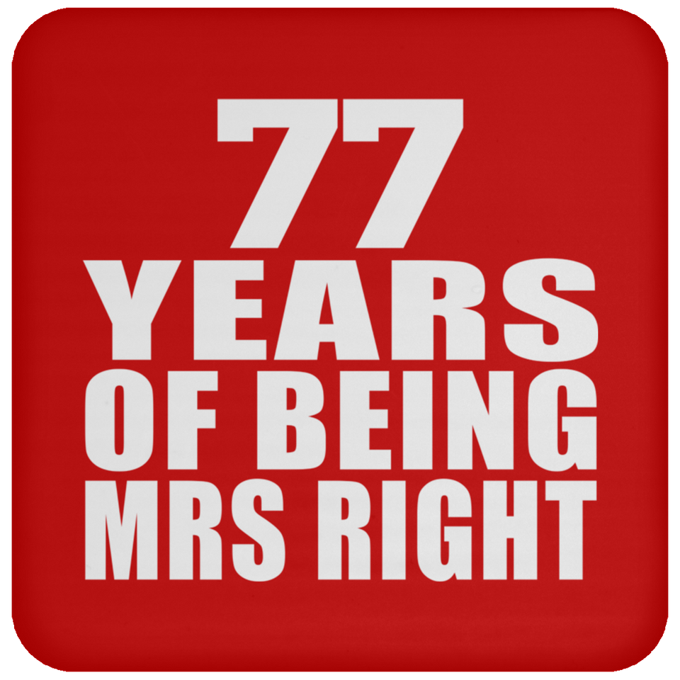 77th Anniversary 77 Years Of Being Mrs Right - Drink Coaster
